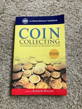 Coin collecting beginners guide to the world of coins book by Kenneth bressett